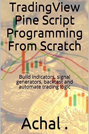 دانلود کتاب TradingView Pine Script Programming From Scratch خرید هندبوک برنامه نویسی Pine Script از Scratch