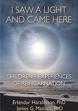 دانلود کتاب I Saw A Light And Came Here Children's Experiences of Reincarnation خرید هندبوک من چراغی دیدم