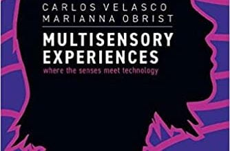 دانلود کتاب Multisensory Experiences Where the senses meet technology دانلود ایبوک تجربیات چند حسی جایی که حواس با فناوری ملاقات می کنند