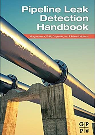 دانلود کتاب Pipeline Leak Detection Handbook دانلود ایبوک دفترچه راهنمای تشخیص نشت خط لوله ISBN-13: 978-0128022405 ISBN-10: 012802240X
