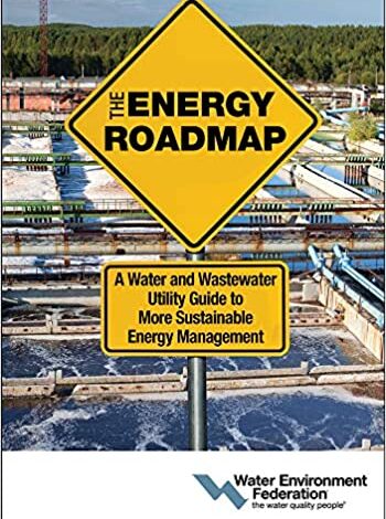 خرید ایبوک The Energy Roadmap A Water and Wastewater Utility Guide to More Sustainable Energy Management دانلود کتاب نقشه راه انرژی A