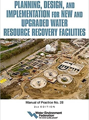 دانلود کتاب Planning Design and Implementation for New and Upgraded Water Resource Recovery Facilities ISBN-10: 1572784059
