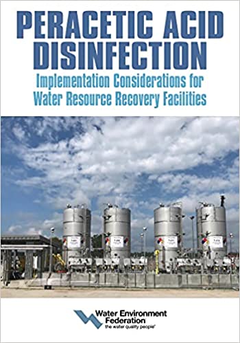 دانلود کتاب Peracetic Acid Disinfection Implementation Considerations for Water Resource Recovery Facilities