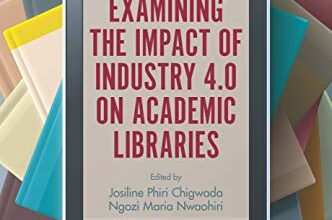 دانلود کتاب Examining the Impact of Industry 4.0 on Academic Libraries دانلود ایبوک بررسی تأثیر صنعت 4.0 بر کتابخانه های دانشگاهی