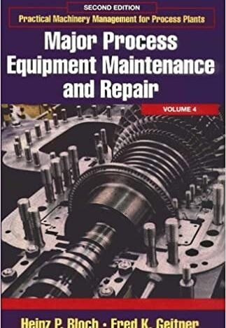 دانلود کتاب Major Process Equipment Maintenance and Repair دانلود ایبوک نگهداری و تعمیر تجهیزات فرآیند اصلی