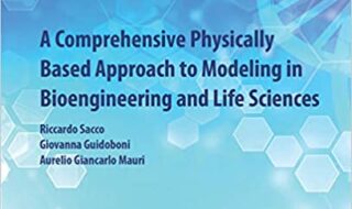 دانلود کتاب A Comprehensive Physically Based Approach to Modeling in Bioengineering and Life Sciences ISBN-13: 978-0128125182