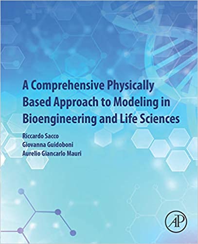 دانلود کتاب A Comprehensive Physically Based Approach to Modeling in Bioengineering and Life Sciences ISBN-13: 978-0128125182