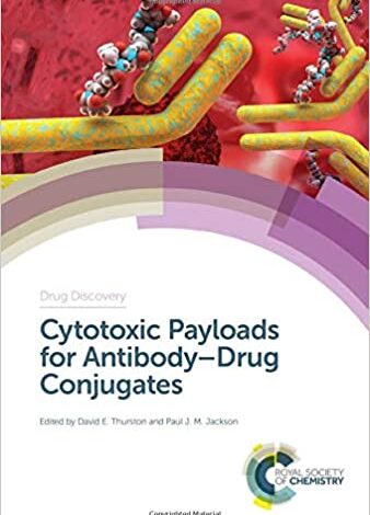 دانلود کتاب Cytotoxic Payloads for Antibody–Drug Conjugates دانلود ایبوک بارهای سیتوتوکسیک برای ترکیبات آنتی بادی-دارو
