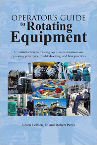 دانلود کتاب Operator Guide to Rotating Equipment دانلود ایبوک راهنمای اپراتور برای تجهیزات دوار ISBN-10: 1496908686