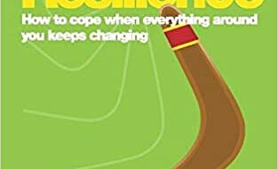 خرید ایبوک Resilience How to cope when everything around you keeps changing دانلود کتاب انعطاف‌پذیری چگونه می‌توان اطراف تغییر است، کنار آمد