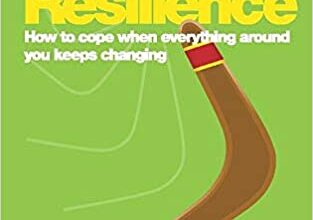 خرید ایبوک Resilience How to cope when everything around you keeps changing دانلود کتاب انعطاف‌پذیری چگونه می‌توان اطراف تغییر است، کنار آمد