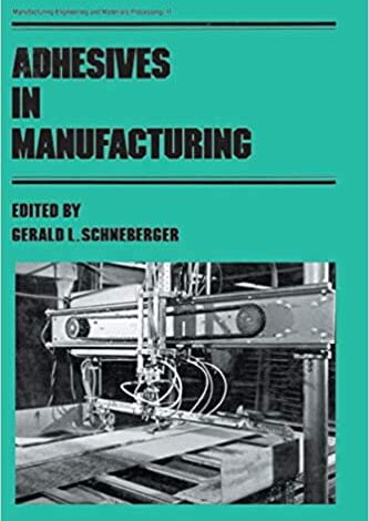دانلود کتاب Adhesives in Manufacturing دانلود ایبوک چسب در تولید ISBN-13: 978-0824718947 ISBN-10: 0824718941