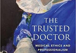 دانلود کتاب The Trusted Doctor Medical Ethics and Professionalism دانلود ایبوک دکتر معتمد اخلاق پزشکی و حرفه ای