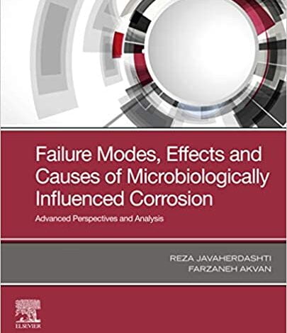 دانلود کتاب Failure Modes Effects Causes of Microbiologically Influenced Corrosion دانلود ایبوک اثرات حالت های شکست علل خوردگی