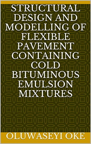 دانلود کتاب Structural Design and Modelling of Flexible Pavement Containing Cold Bituminous Emulsion Mixtures دانلود ایبوک طراحی سازه 