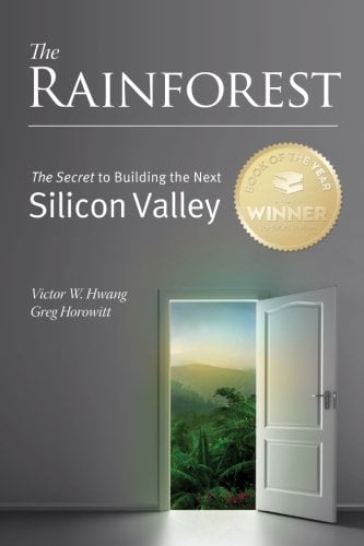 دانلود کتاب The Rainforest The Secret to Building the Next Silicon Valley دانلود ایبوک جنگل بارانی راز ساختن دره سیلیکونی بعدی