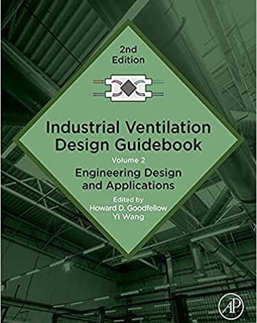 دانلود کتاب Industrial Ventilation Design Guidebook Volume 2 Engineering Design and Applications دانلود ایبوک راهنمای طراحی تهویه صنعتی