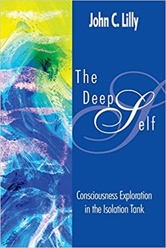 دانلود کتاب The Deep Self Consciousness Exploration in the Isolation Tank دانلود ایبوک کاوش خودآگاهی عمیق در تانک انزوا