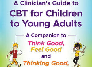 دانلود کتاب A Clinicians Guide to CBT for Children to Young Adults A Companion to Think Good دانلود ایبوک راهنمای پزشکان برای CBT