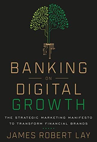 دانلود کتاب Banking on Digital Growth The Strategic Marketing Manifesto to Transform Financial Brands دانلود ایبوک بانکداری روی رشد دیجیتال