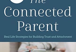 دانلود کتاب The Connected Parent Real-Life Strategies for Building Trust and Attachment دانلود ایبوک استراتژی های زندگی واقعی والدین متصل