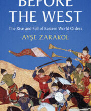 دانلود کتاب Before the West The Rise and Fall of Eastern World Orders دانلود ایبوک قبل از غرب، ظهور و سقوط نظم‌های جهانی شرقی
