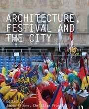 دانلود کتاب Architecture Festival and the City دانلود ایبوک جشنواره معماری و شهر 9781138362345 دانلود 1138362344