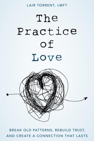 دانلود کتاب The Practice of Love Break Old Patterns Rebuild Trust and Create a Connection That Lasts دانلود ایبوک تمرین عشق