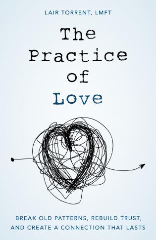 دانلود کتاب The Practice of Love Break Old Patterns Rebuild Trust and Create a Connection That Lasts دانلود ایبوک تمرین عشق 