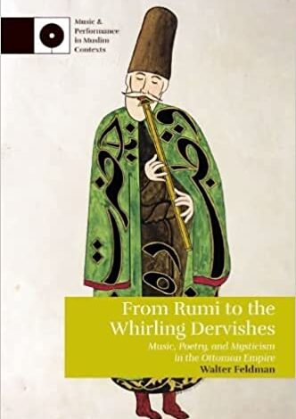 دانلود کتاب From Rumi to the Whirling Dervishes Music Poetry and Mysticism in the Ottoman Empire دانلود ایبوک از مولانا تا دراویش