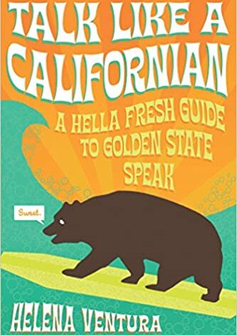 دانلود کتاب Talk like a Californian a hella fresh guide to golden state speak دانلود ایبوک مثل یک کالیفرنیایی صحبت کنید