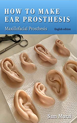 دانلود کتاب How to make Ear Prosthesis Maxillofacial Prosthetic Technique دانلود ایبوک نحوه ساخت تکنیک پروتز فک و صورت پروتز گوش