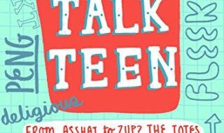 دانلود کتاب How to Talk Teen From Asshat to Zup the Totes Awesome Dictionary of Teenage Slang دانلود ایبوک نحوه صحبت کردن با نوجوان