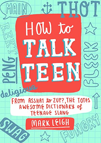 دانلود کتاب How to Talk Teen From Asshat to Zup the Totes Awesome Dictionary of Teenage Slang دانلود ایبوک نحوه صحبت کردن با نوجوان 