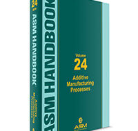 خرید ایبوک ASM Handbook Volume 24 Additive Manufacturing Processes سال 2020 دانلود کتاب فرآیندهای تولید افزودنی