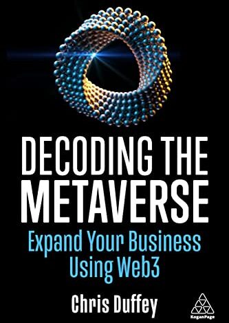 دانلود کتاب Decoding the Metaverse Expand Your Business Using Web3 دانلود ایبوک کسب و کار خود را با استفاده از Web3 گسترش دهید