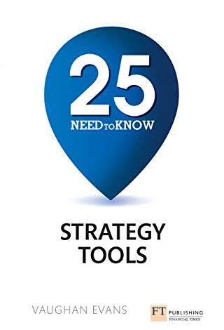 دانلود کتاب 25 Need-To-Know Strategy Tools دانلود ایبوک 25 ابزار استراتژی نیاز به دانستن ---1292016434---9781292016436