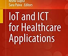 دانلود کتاب IoT and ICT for Healthcare Applications دانلود ایبوک اینترنت اشیا و فناوری اطلاعات و ارتباطات برای مراقبت های بهداشتی