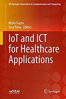 دانلود کتاب IoT and ICT for Healthcare Applications دانلود ایبوک اینترنت اشیا و فناوری اطلاعات و ارتباطات برای مراقبت های بهداشتی