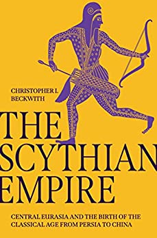 دانلود کتاب The Scythian Empire: Central Eurasia and the Birth of the Classical Age from Persia to China دانلود ایبوک امپراتوری سکاها 
