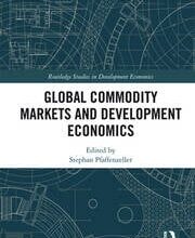دانلود کتاب Global Commodity Markets and Development Economics دانلود ایبوک بازارهای جهانی کالا و اقتصاد توسعه