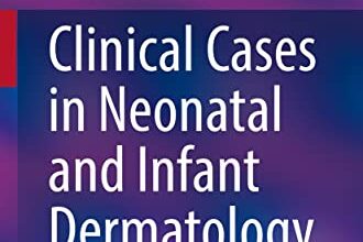 ایبوک Clinical Cases in Neonatal and Infant Dermatology خرید کتاب موارد بالینی درماتولوژی نوزادان و نوزادان