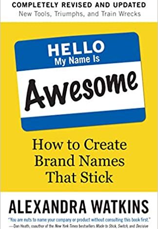 دانلود کتاب Hello My Name Is Awesome How to Create Brand Names That Stick دانلود ایبوک سلام نحوه ایجاد نام های تجاری که چسبیده باشند