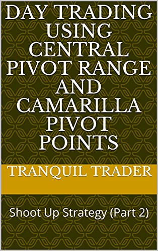 دانلود کتاب Day Trading Using Central Pivot Range And Camarilla Pivot Points Shoot Up Strategy دانلود ایبوک معاملات روزانه 