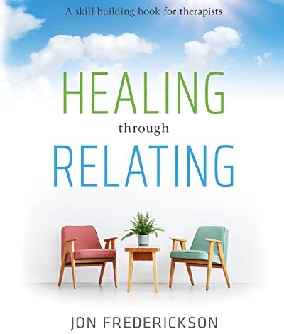 دانلود کتاب Healing through Relating A Skill-Building Book for Therapists دانلود ایبوک کتاب شفا از طریق ارتباط با مهارت‌سازی برای درمانگران