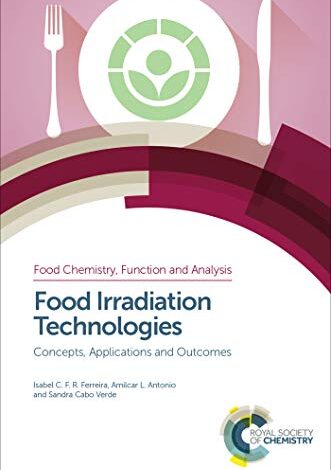 ایبوک Food Irradiation Technologies Concepts Applications and Outcomes خرید کتاب مفاهیم کاربردها و نتایج فناوری های پرتودهی مواد غذایی