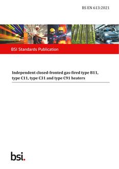 خرید استاندارد BS EN 613 دانلود استاندارد BS EN 613 دانلود استاندارد Independent closed-fronted gas-fired type B11 type C11 type C31 