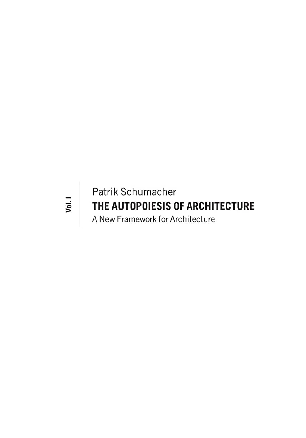 دانلود کتاب The Autopoiesis of Architecture Volume I: A New Framework for Architecture