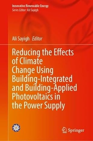 دانلود کتاب Reducing the Effects of Climate Change Using Building-Integrated and Building-Applied Photovoltaics in the Power Supply