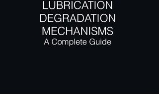 دانلود ایبوک Lubrication Degradation Mechanisms (Reliability, Maintenance, and Safety Engineering) و خرید کتاب مکانیزم های تخریب روغن کاری